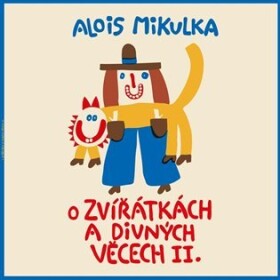 O zvířátkách a divných věcech II. - LP (Čte Viktor Preiss) - Alois Mikulka