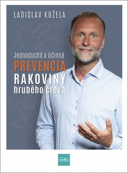 Jednoduchá a účinná prevencia rakoviny hrubého čreva - Ladislav Kužela