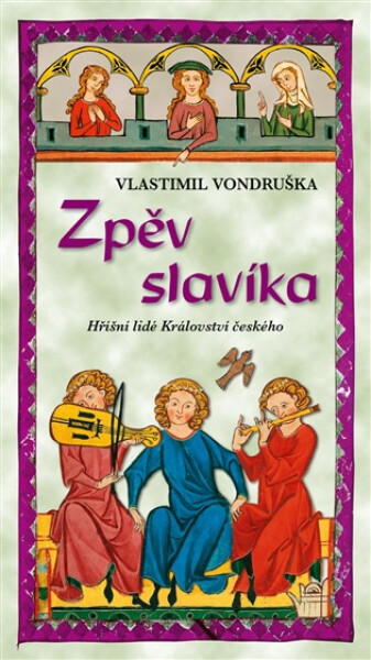 Zpěv slavíka - Hříšní lidé Království českého - Vlastimil Vondruška