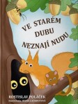 Ve starém dubu neznají nudu