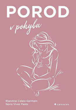 Porod v pohybu - Blandine Calais-Germain, Vives Parés Núria