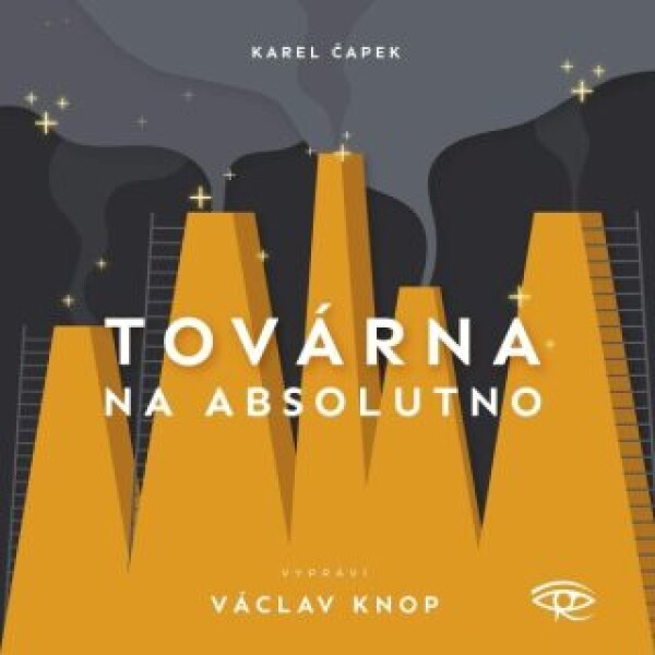 Továrna na absolutno - Karel Čapek - audiokniha