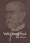 Velký starý muž Josef Hofbauer