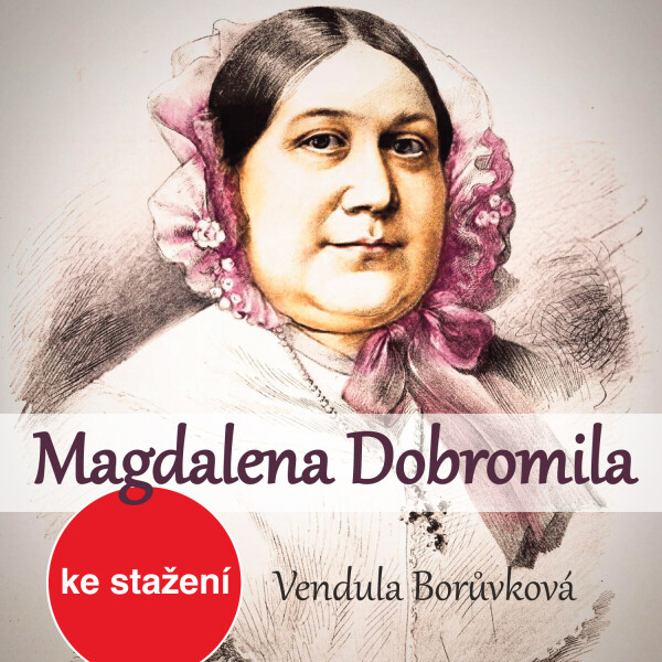 Magdalena Dobromila - Vendula Borůvková Hrnčířová - audiokniha