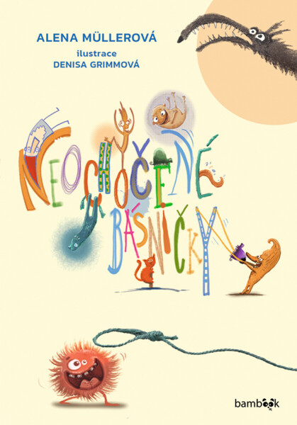 Neochočené básničky - Alena Müllerová, Denisa Grimmová