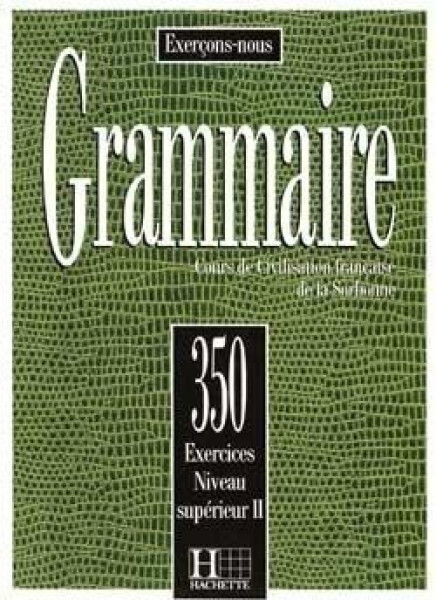 Grammaire 350 Exercices Niveau supérieur II Livre de l´eleve - Kolektiv autorú