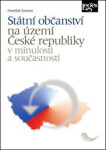 Státní občanství na území České republiky minulosti současnosti František Emmert