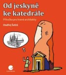 Od jeskyně ke katedrále - Ondřej Šefců (e-kniha)