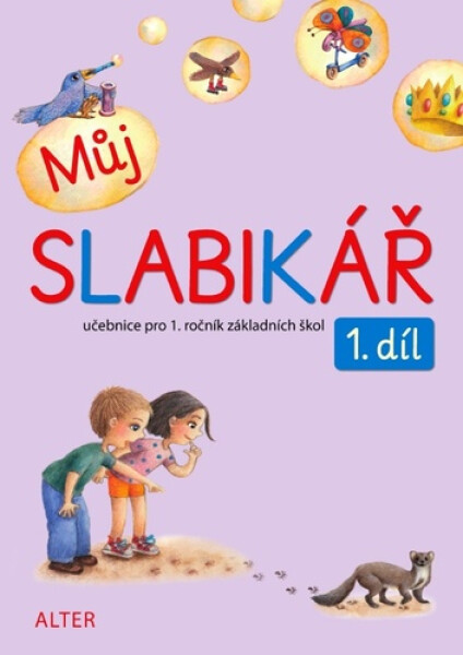 Můj slabikář 1. díl pro 1. ročník ZŠ - Zuzana Pospíšilová