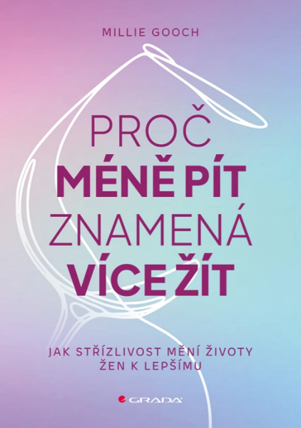 Proč méně pít znamená více žít - Millie Gooch