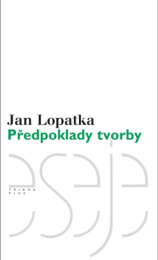 Předpoklady tvorby - Jan Lopatka