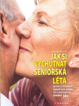 Jak si vychutnat seniorská léta Tamara Tošnerová