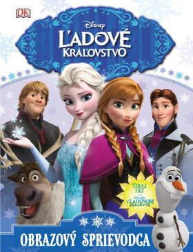 Ľadové kráľovstvo - Obrazový sprievodca - Kolektiv