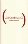 Znovuzrozená - Soňa Kolmanová