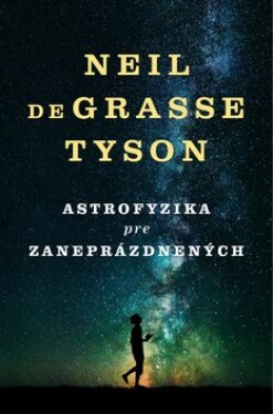 Astrofyzika pre zaneprázdnených Neil deGrasse Tyson