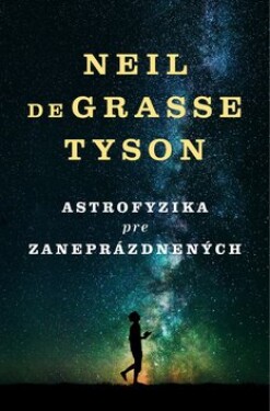 Astrofyzika pre zaneprázdnených - Neil deGrasse Tyson