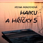 Haiku a hříčky 5 - Irena Mondeková - e-kniha