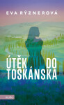 Útěk do Toskánska - Eva Rýznerová