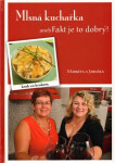 Mlsná kuchařka aneb fakt je to dobrý ! - J. Škrábalová