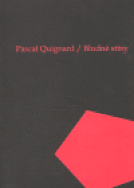 Bludné stíny Pascal Quignard