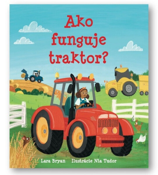 Ako funguje traktor? - Lara Bryan