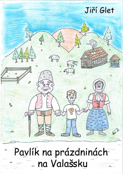 Pavlík na prázdninách na Valašsku - Jiří Glet