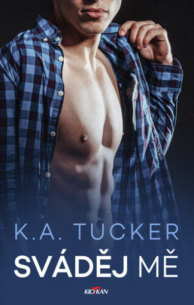 Sváděj mě - Tucker K.A.