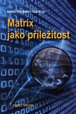 Matrix jako příležitost - Kniha osobního rozvoje, 3. vydání