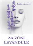 Za vůní levandule - Radka Lacinová - Lindourková