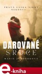 Darované srdce - Marie Jakoubková e-kniha