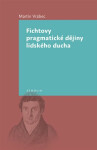 Fichtovy pragmatické dějiny lidského ducha Martin Vrabec