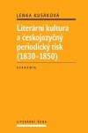 Literární kultura českojazyčný periodický tisk (1830-1850) Lenka Kusáková