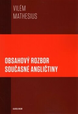 Obsahový rozbor současné angličtiny Vilém Mathesius