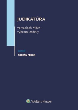 Judikatúra vo veciach M&A - vybrané otázky