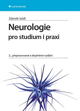 Neurologie pro studium i praxi, 2. vydání - Zdeněk Seidl