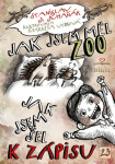Jak jsem měl ZOO / Jak jsem šel k zápisu - Stanislav J. Juhaňák