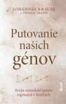 Putovanie našich génov: Svoju minulosť máme zapísanú v kostiach (slovensky) - Johanne Krause