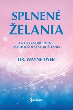 Splnené želania - Wayne W. Dyer