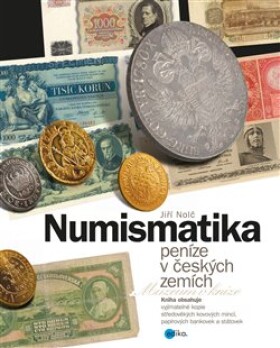 Numismatika peníze českých zemích Jiří Nolč