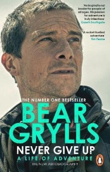 Never Give Up Life of Adventure, The Autobiography, vydání Bear Grylls