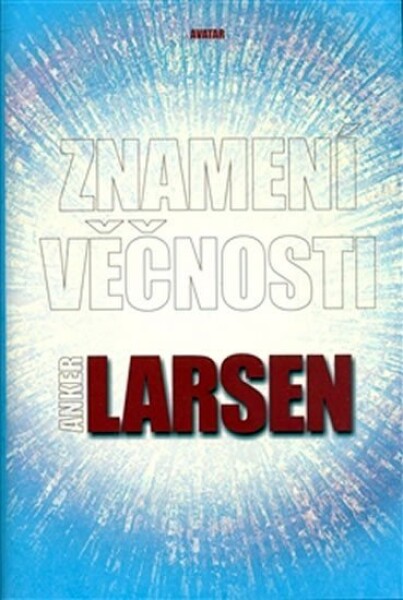 Znamení věčnosti Anker Larsen