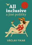All inclusive a jiné požitky - Václav Fikar