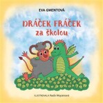 Dráček Fráček za školou Eva Gmentová