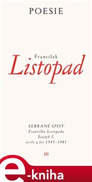 Poesie. Sebrané spisy – svazek I. 1943–1981 - František Listopad e-kniha