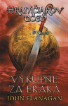 Hraničiarov učeň - Kniha piata - Výkupné za Eraka - John Flanagan