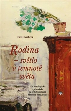 Rodina světlo temnotě světa Pavel Ambros