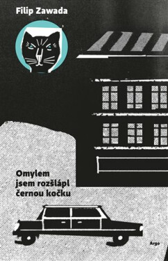 Omylem jsem rozšlápl černou kočku - Filip Zawada