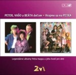 Peter, Vašo a Beáta deťom. Hrajme se na Petra (CD) - Beáta Dubasová