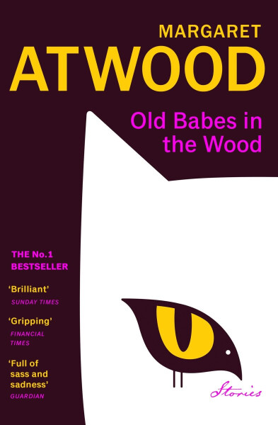 Old Babes in the Wood: The #1 Sunday Times Bestseller - Margaret Atwood