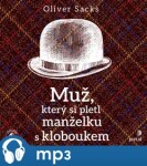 Muž, který si pletl manželku kloboukem Oliver Sacks